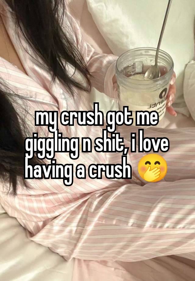 my crush got me giggling n shit, i love having a crush 🤭