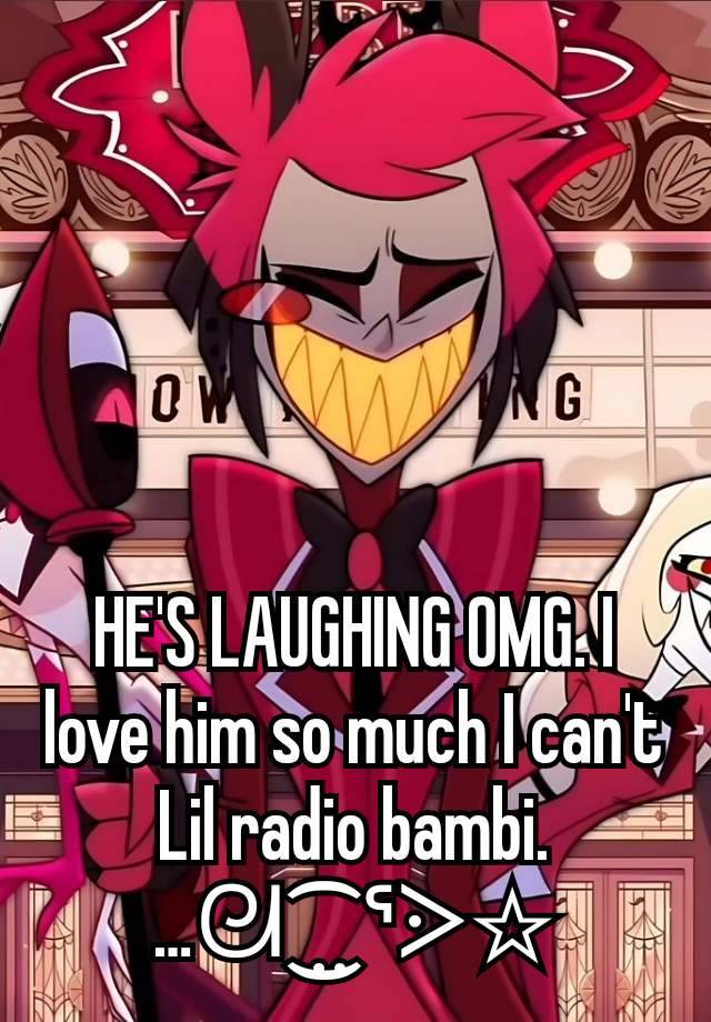 HE'S LAUGHING OMG. I love him so much I can't Lil radio bambi.
…⁠ᘛ⁠⁐̤⁠ᕐ⁠ᐷ☆