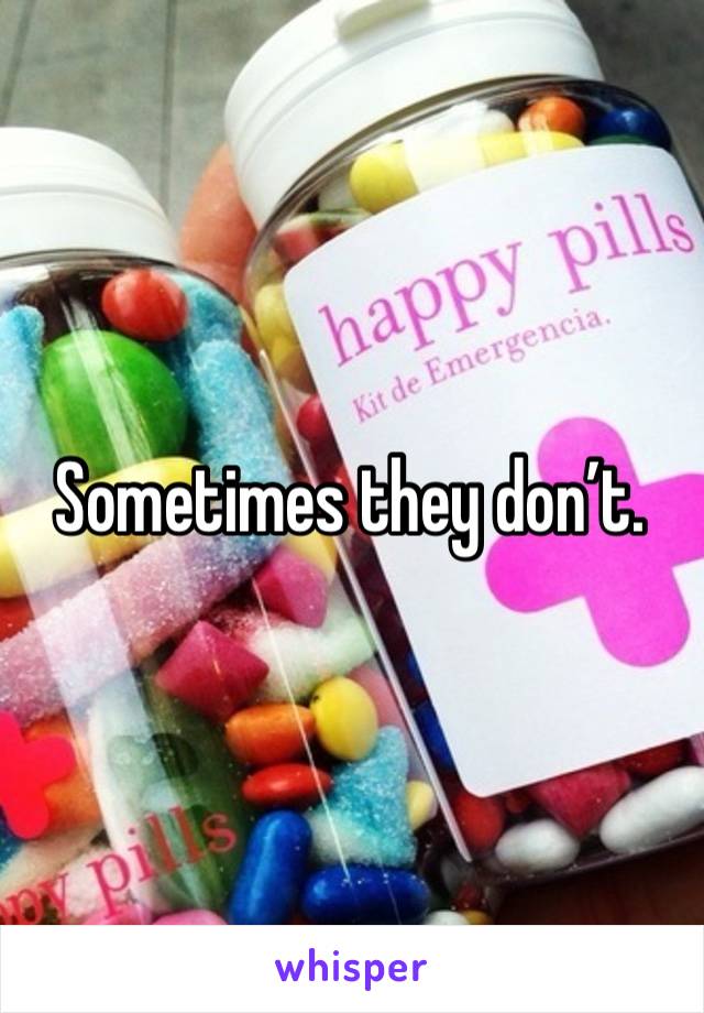 Sometimes they don’t. 