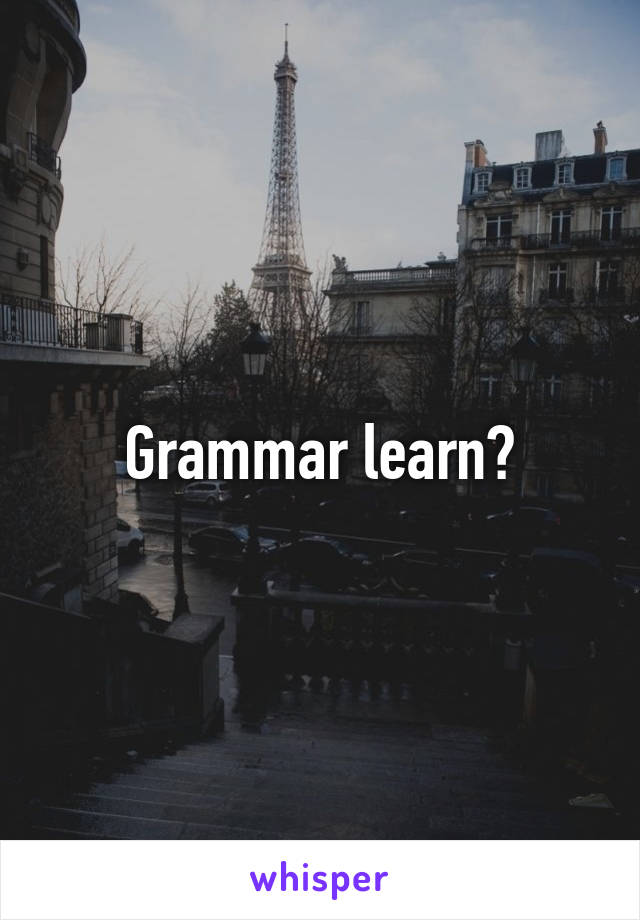 Grammar learn?