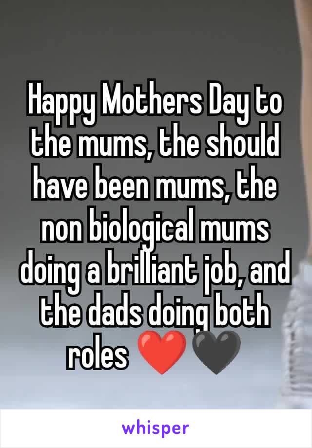 Happy Mothers Day to the mums, the should have been mums, the non biological mums doing a brilliant job, and the dads doing both roles ❤️🖤