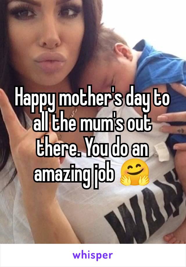 Happy mother's day to all the mum's out there. You do an amazing job 🤗