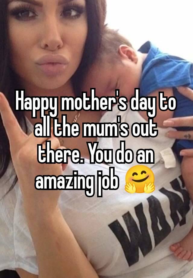 Happy mother's day to all the mum's out there. You do an amazing job 🤗