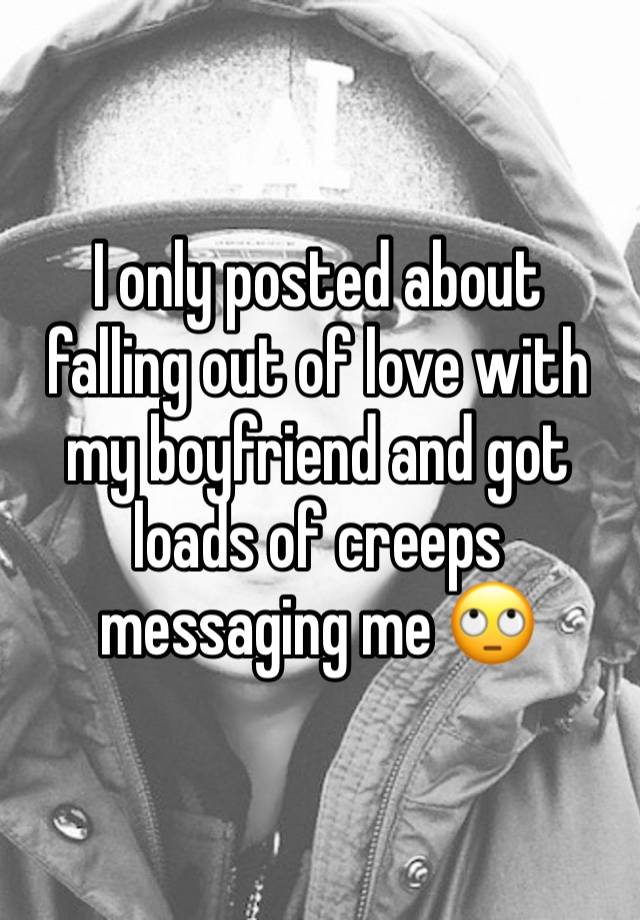 I only posted about falling out of love with my boyfriend and got loads of creeps messaging me 🙄