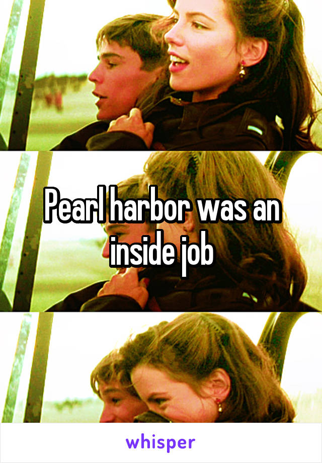 Pearl harbor was an inside job