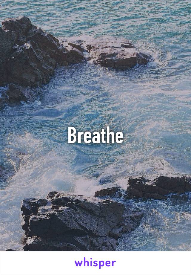 Breathe