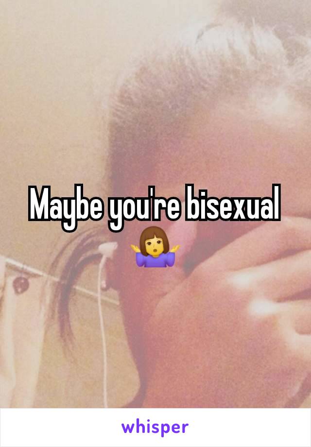 Maybe you're bisexual 🤷‍♀️