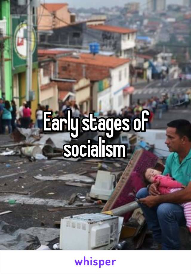 Early stages of socialism 