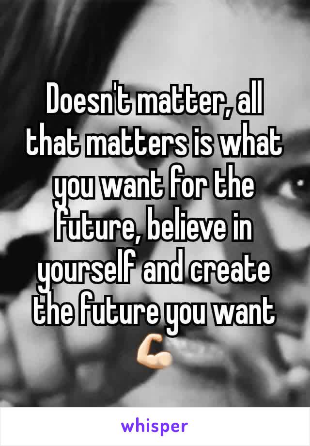 Doesn't matter, all that matters is what you want for the future, believe in yourself and create the future you want 💪🏻