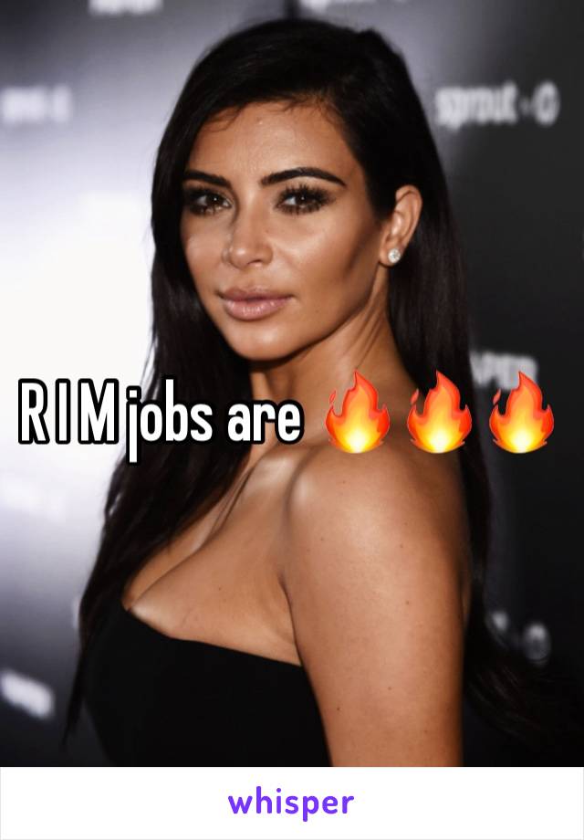 R I M jobs are 🔥🔥🔥