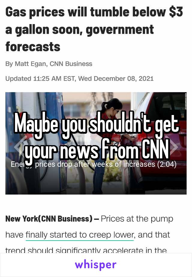 Maybe you shouldn't get your news from CNN