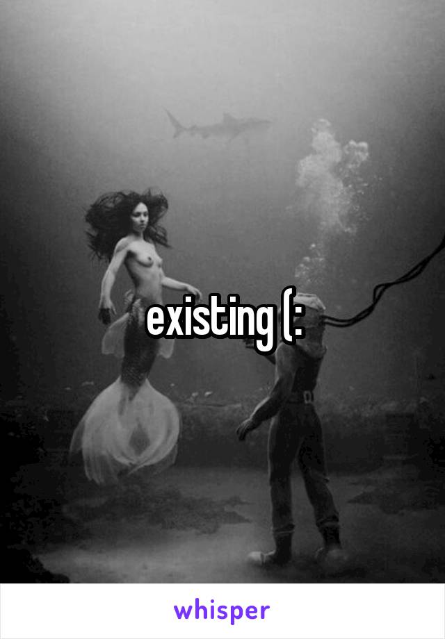 existing (: