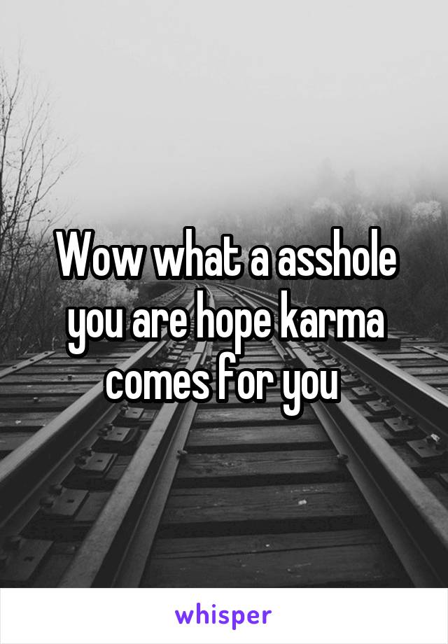 Wow what a asshole you are hope karma comes for you 