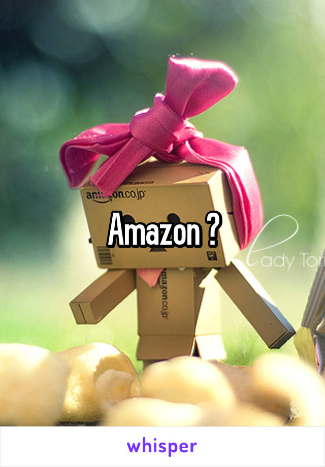 Amazon ?