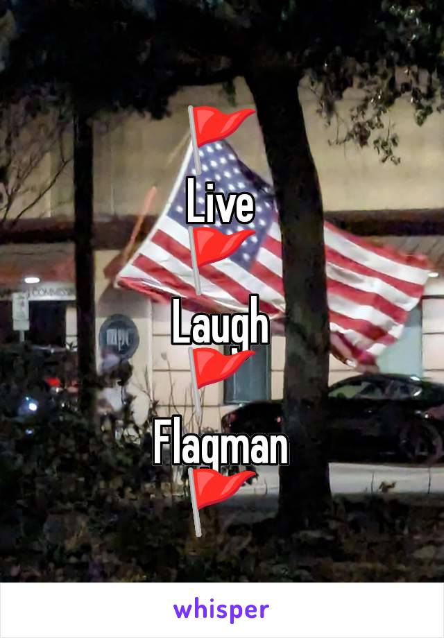 🚩
Live
🚩
Laugh
🚩
Flagman
🚩