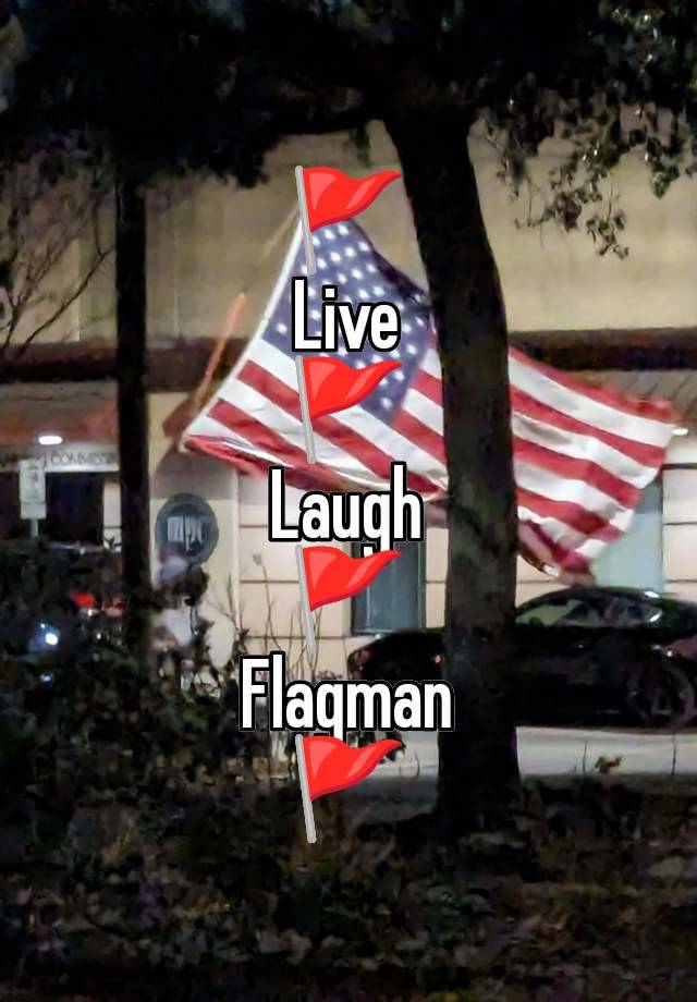 🚩
Live
🚩
Laugh
🚩
Flagman
🚩