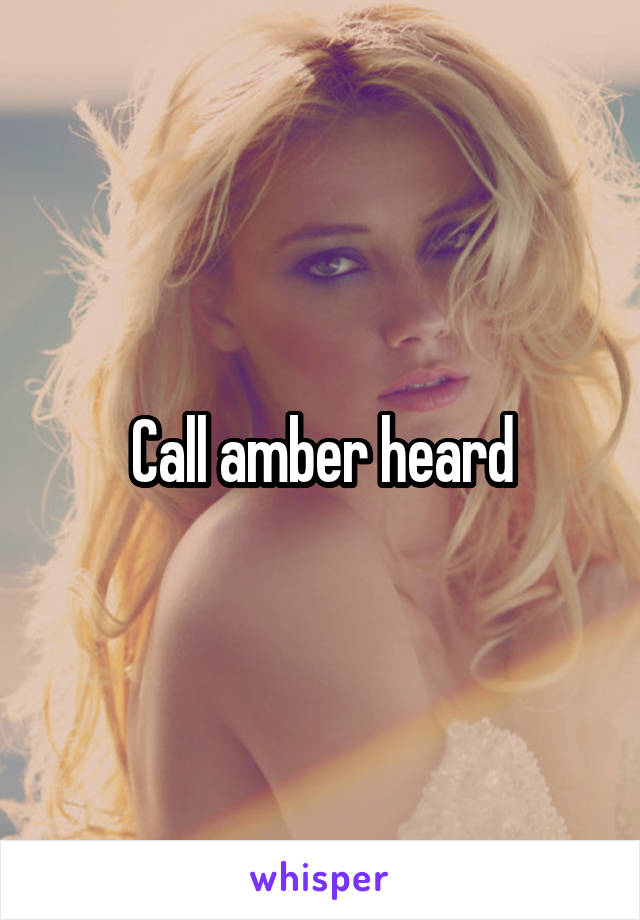 Call amber heard