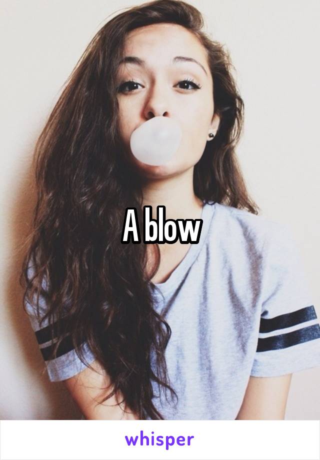 A blow