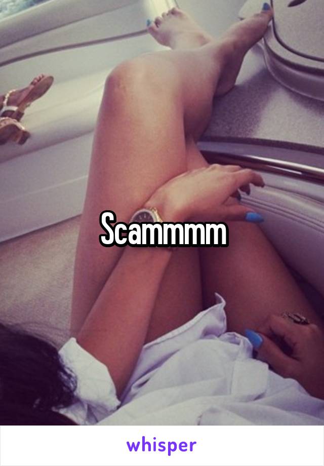 Scammmm