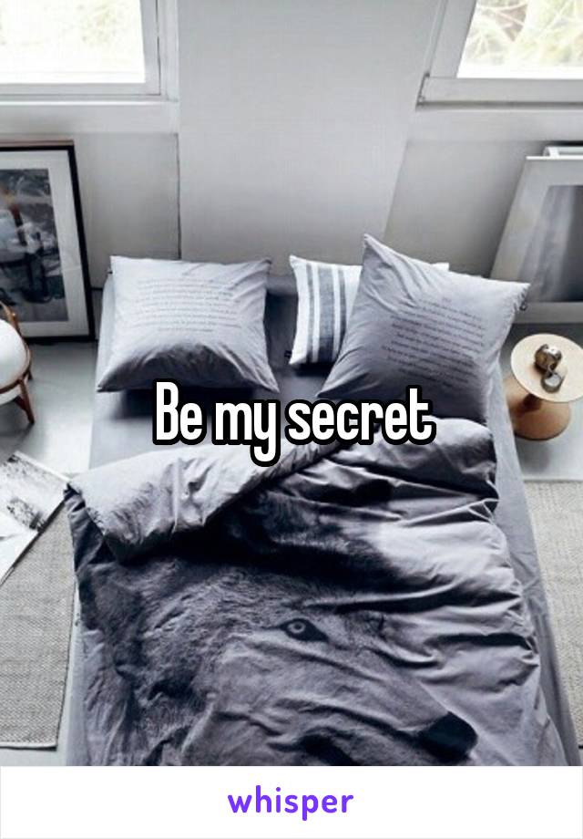 Be my secret