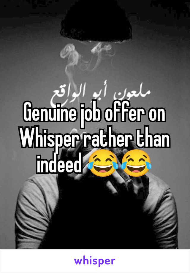 Genuine job offer on Whisper rather than indeed 😂😂