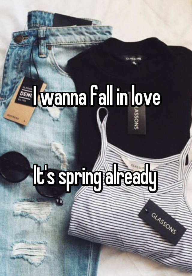 I wanna fall in love


It's spring already 