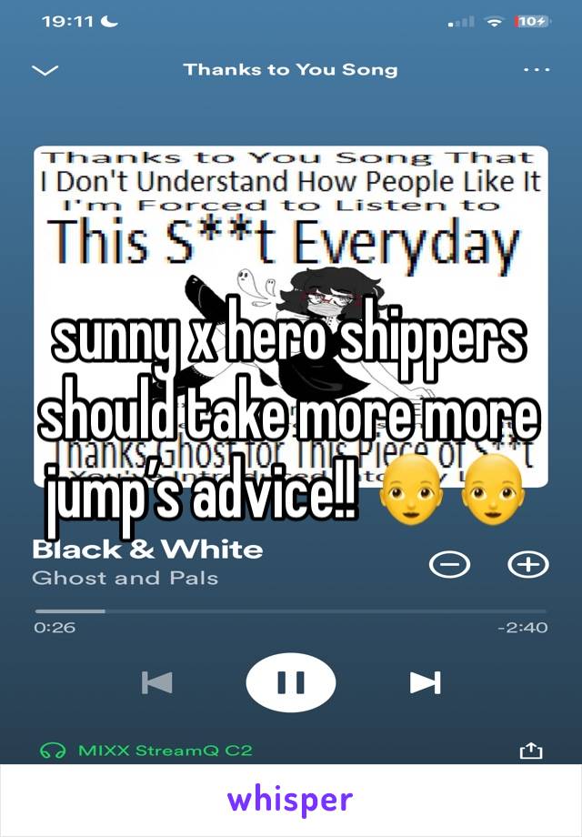 sunny x hero shippers should take more more jump’s advice!! 👩‍🦲👩‍🦲