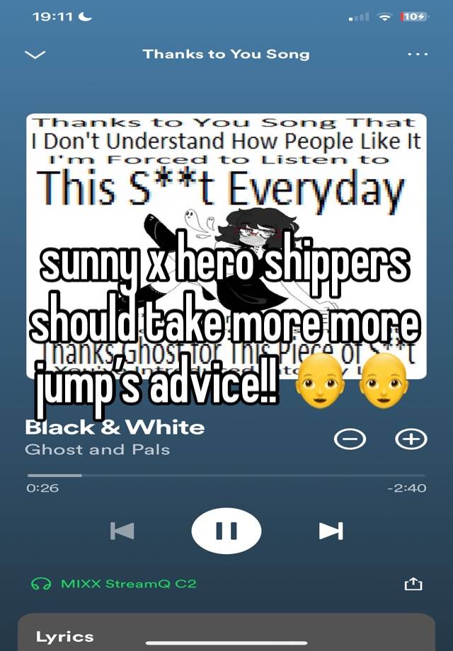 sunny x hero shippers should take more more jump’s advice!! 👩‍🦲👩‍🦲