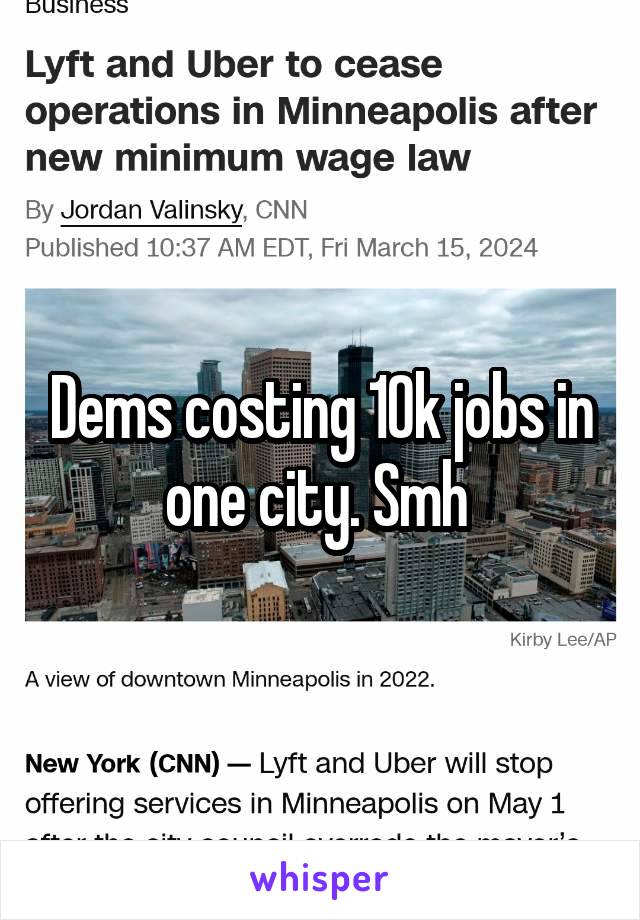 Dems costing 10k jobs in one city. Smh 