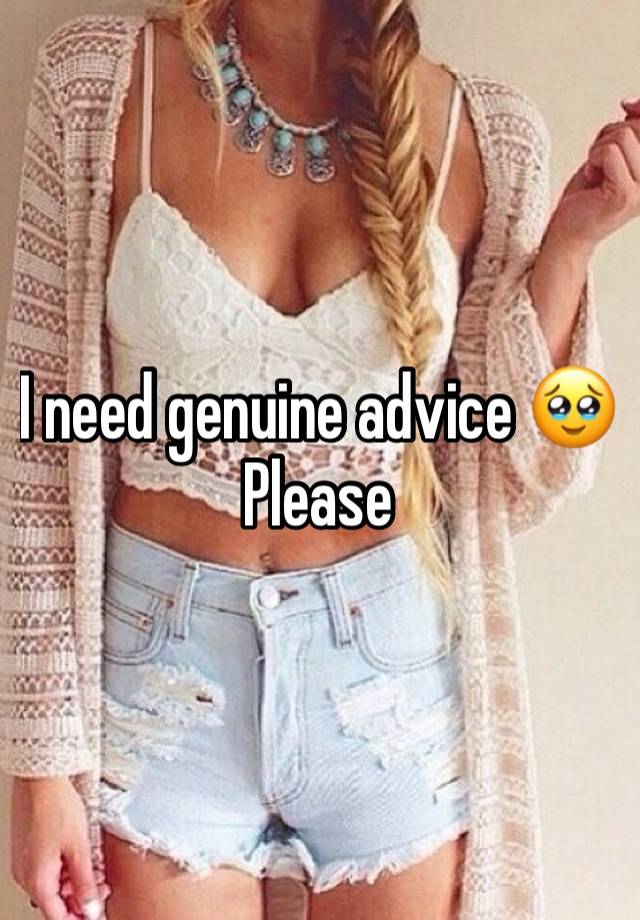 I need genuine advice 🥹
Please 