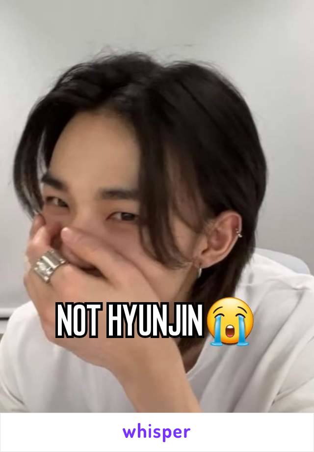 NOT HYUNJIN😭