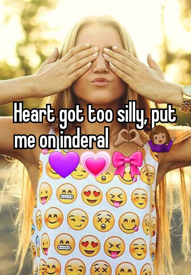 Heart got too silly, put me on inderal 🫶🏽🤷🏽‍♀️💜💗🎀