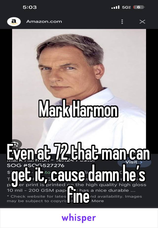 Mark Harmon 

Even at 72 that man can get it, cause damn he’s fine