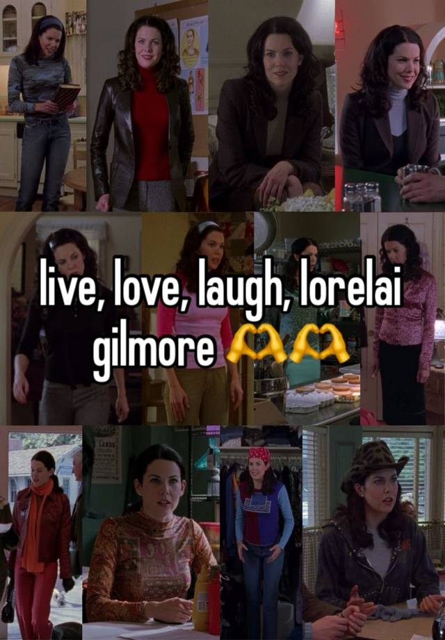 live, love, laugh, lorelai gilmore 🫶🫶