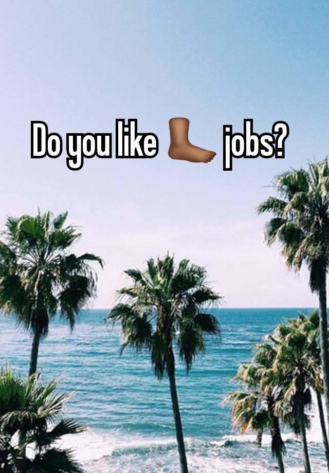 Do you like 🦶🏾 jobs? 