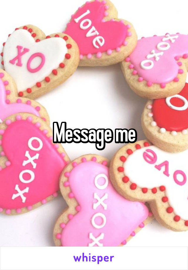 Message me