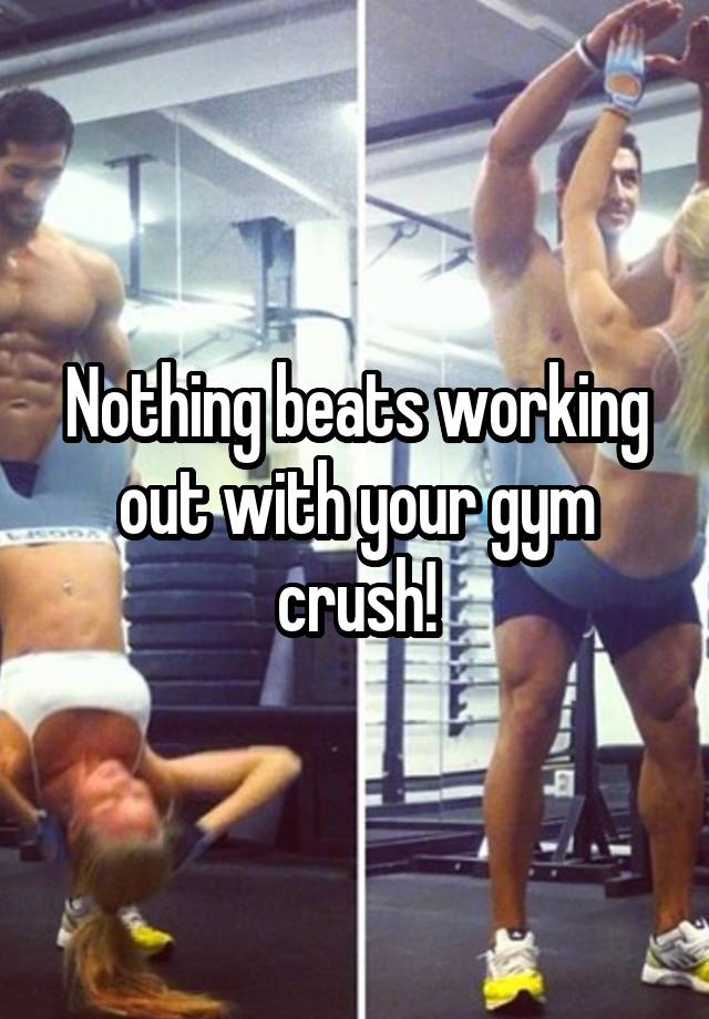 Nothing beats working out with your gym crush!