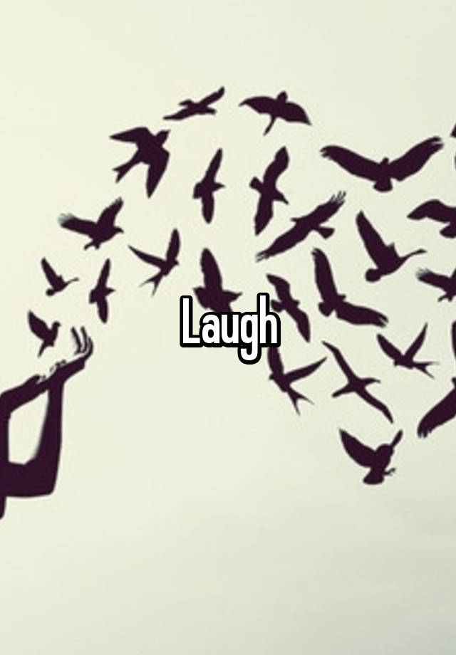 Laugh