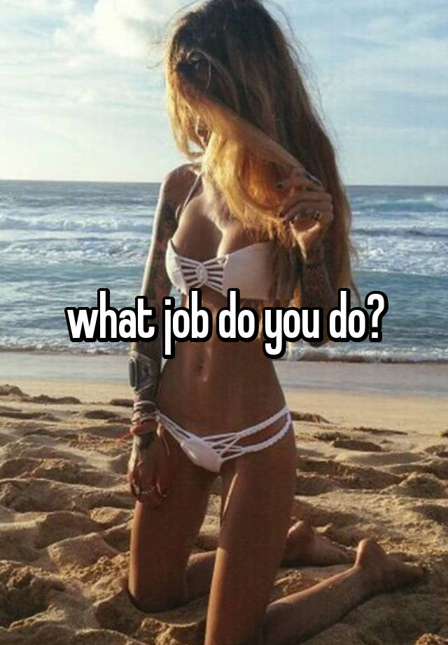 what job do you do?