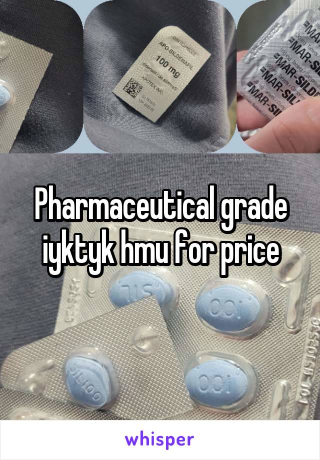 Pharmaceutical grade iyktyk hmu for price