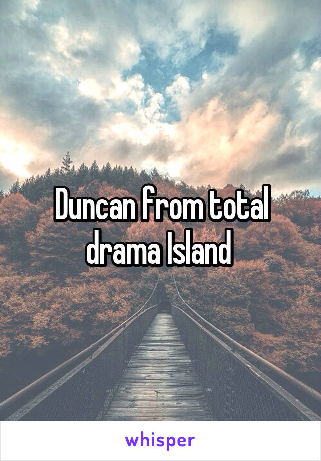 Duncan from total drama Island 