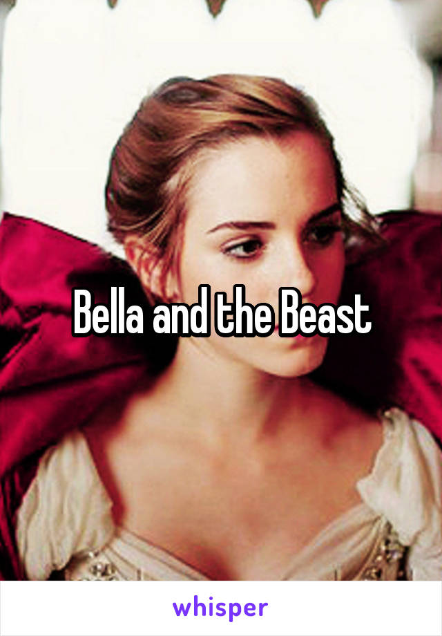 Bella and the Beast