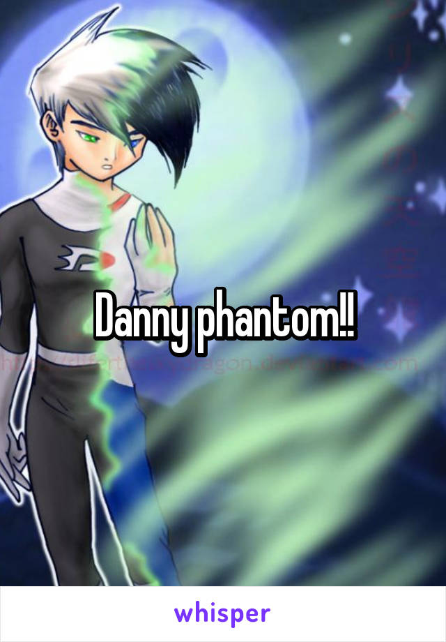 Danny phantom!!