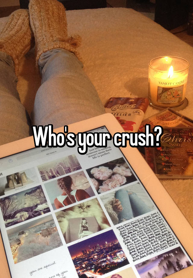 Who's your crush?