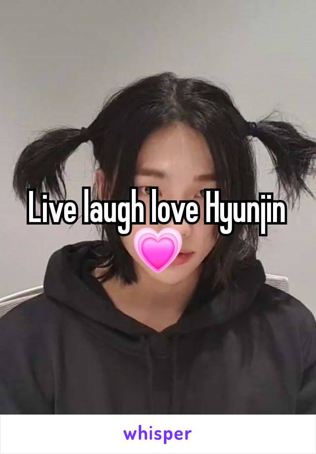 Live laugh love Hyunjin 💗