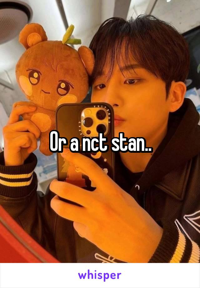 Or a nct stan..