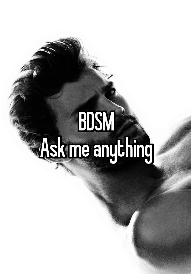 BDSM
Ask me anything