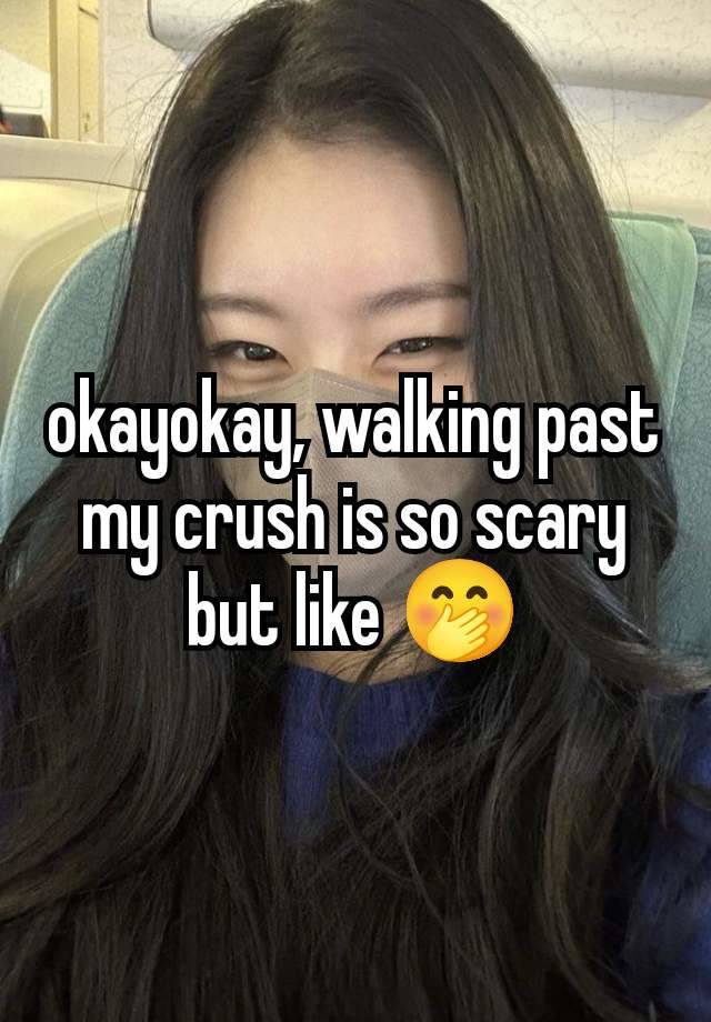 okayokay, walking past my crush is so scary but like 🤭