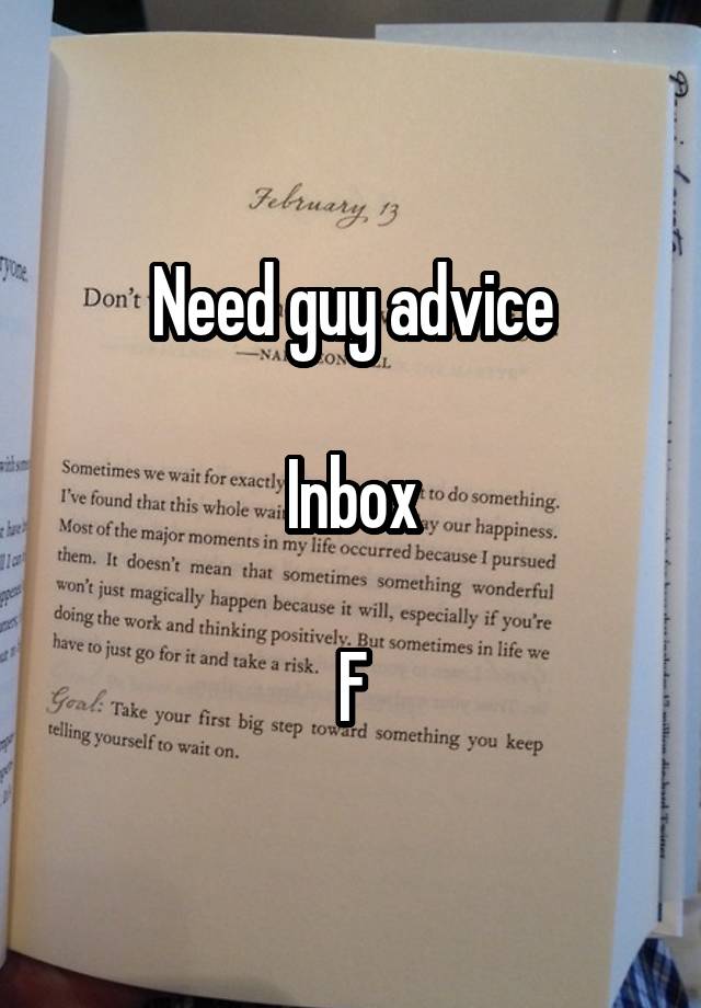 Need guy advice

Inbox

F