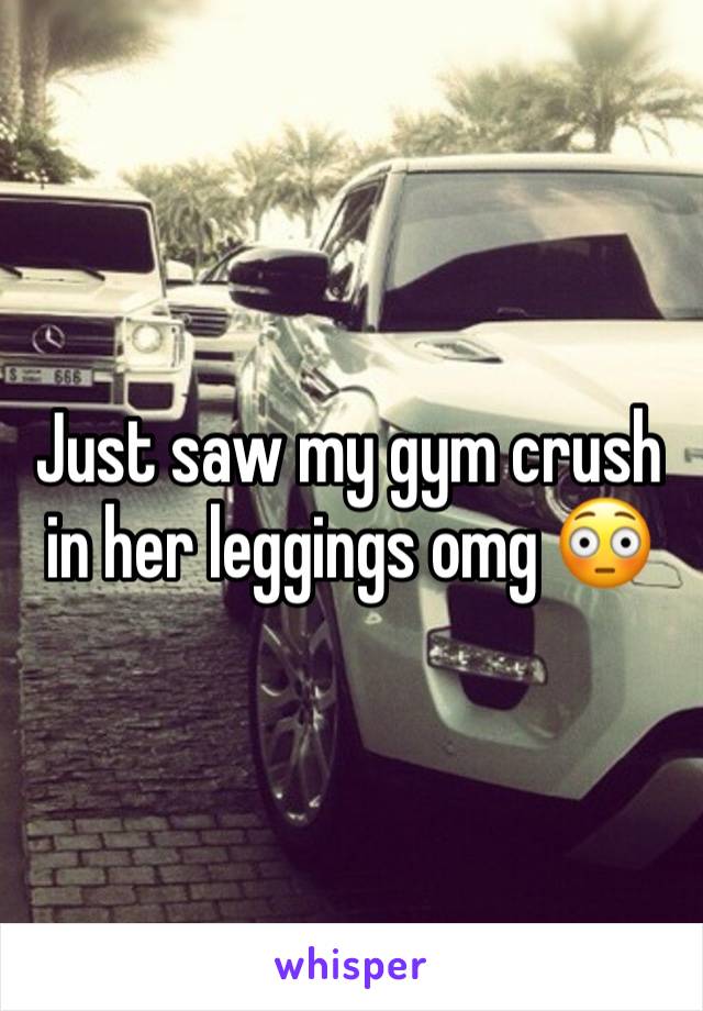 Just saw my gym crush in her leggings omg 😳 